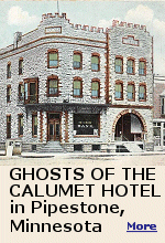 The Historic Calumet Hotel, located in Pipestone, Minnesota, my dad's home town, is said to be one of Minnesota's most haunted hotels. The hotel sits on the corner of Main Street and Hiawatha Avenue downtown and is open for business with a nice restaurant and bar, but would you want to stay there? Many do.